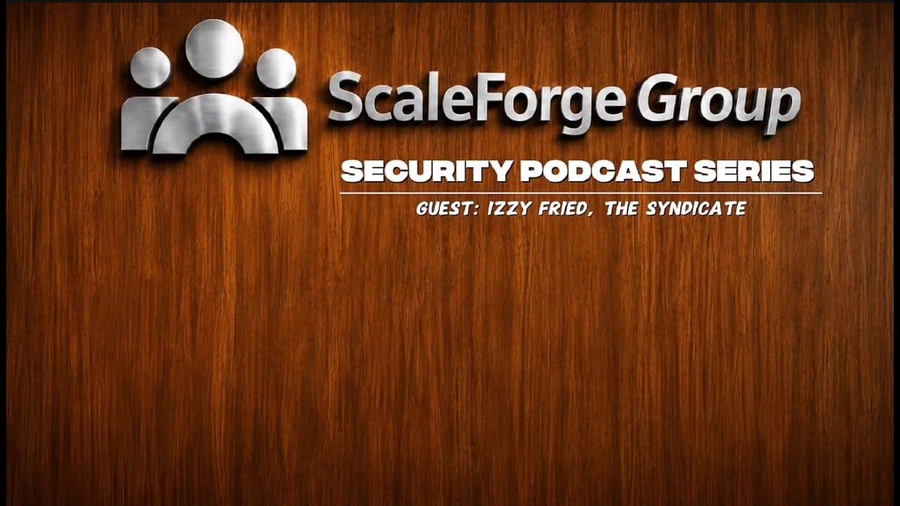 ScaleForge Group podcast, Episode 7, with Izzy Fried of The Syndicate